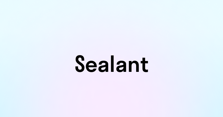 Sealant