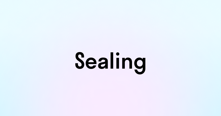 Sealing