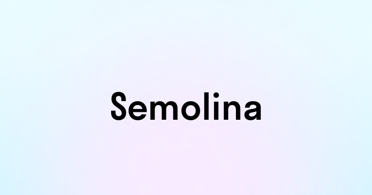 Semolina