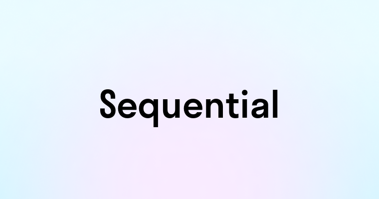 Sequential