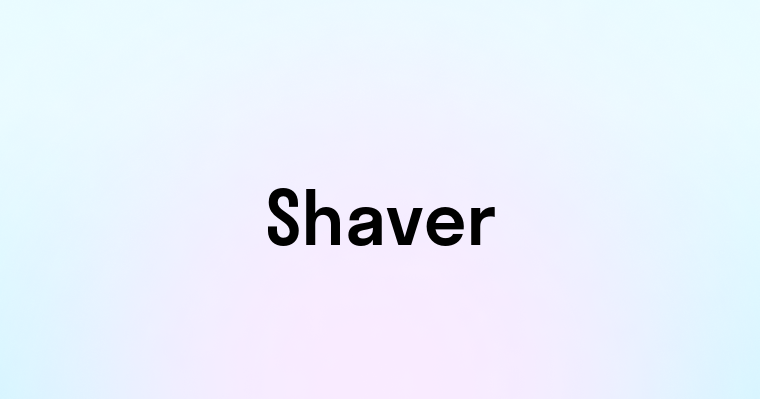 Shaver