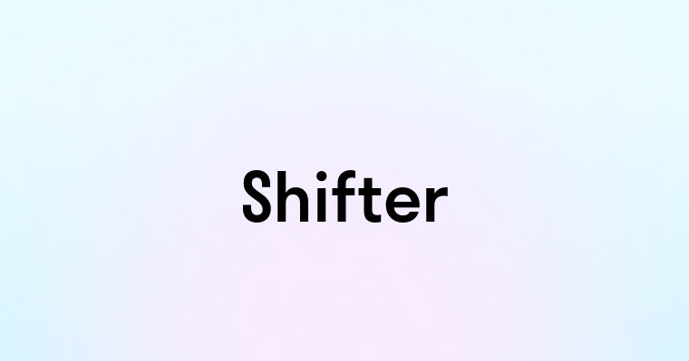 Shifter