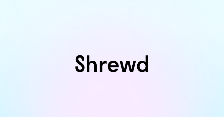 Shrewd