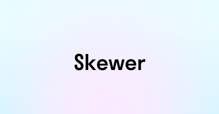 Skewer