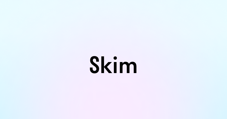 Skim