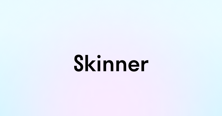 Skinner