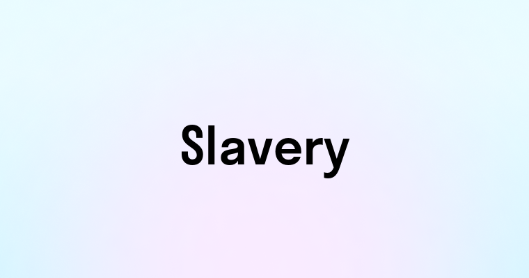 Slavery