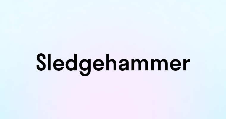 Sledgehammer