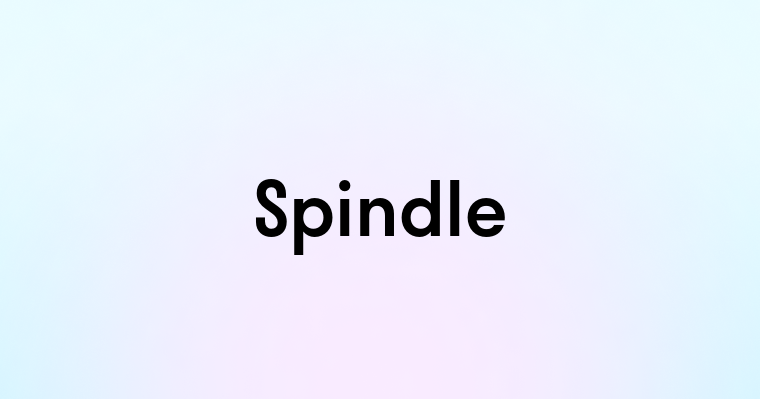 Spindle