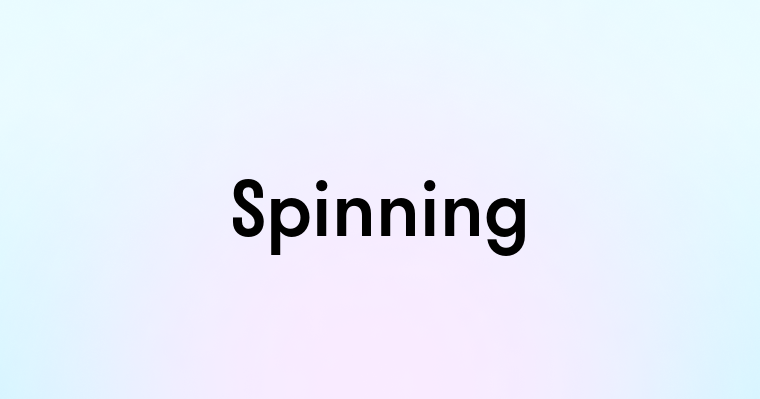 Spinning