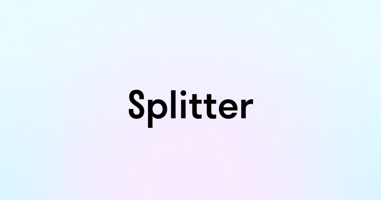 Splitter