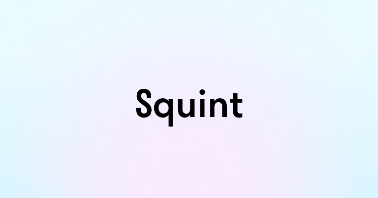 Squint