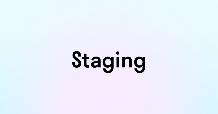 Staging