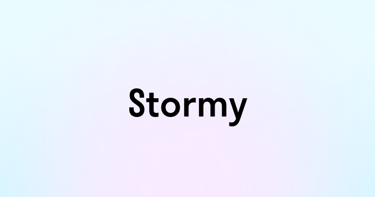 Stormy