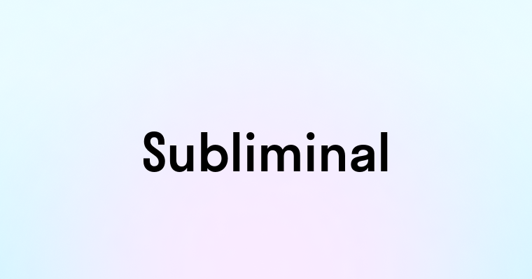 Subliminal