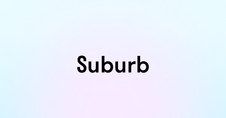 Suburb