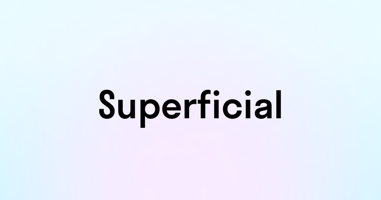 Superficial