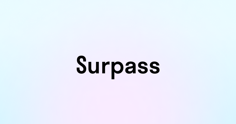 Surpass