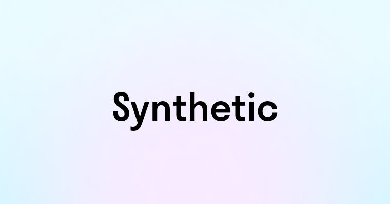 Synthetic