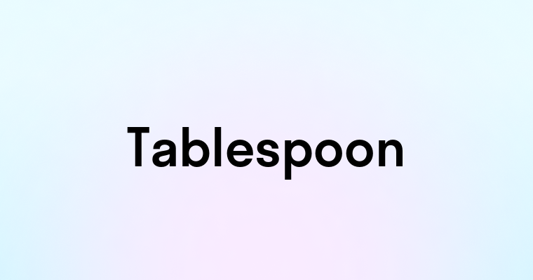 Tablespoon