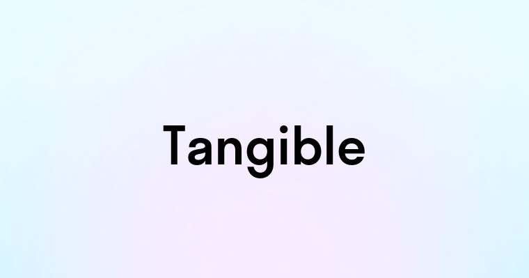 Tangible