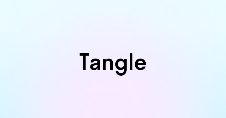 Tangle