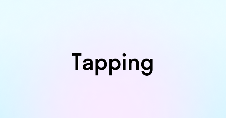 Tapping