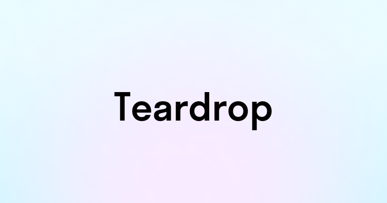 Teardrop