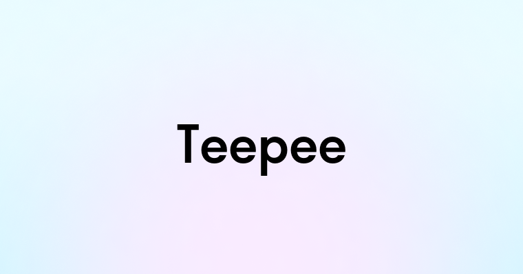 Teepee