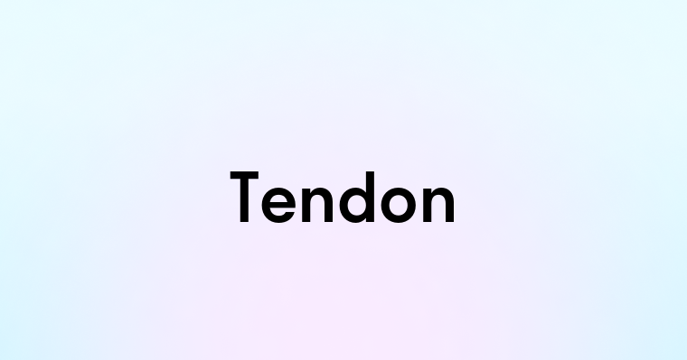 Tendon