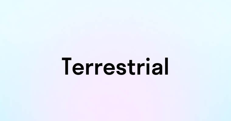 Terrestrial