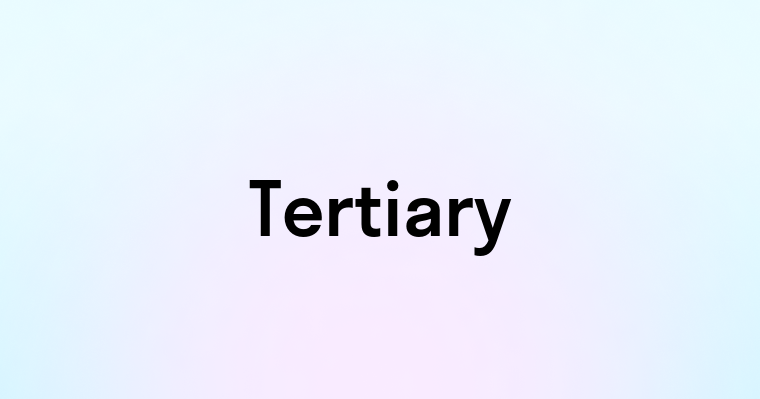 Tertiary