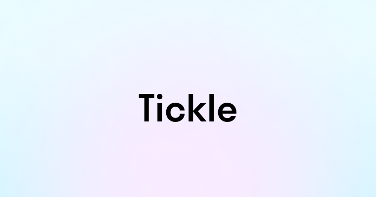 Tickle