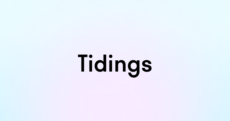 Tidings