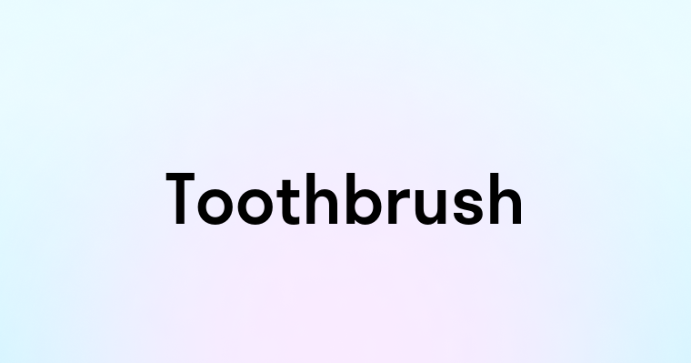 Toothbrush