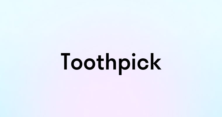 Toothpick