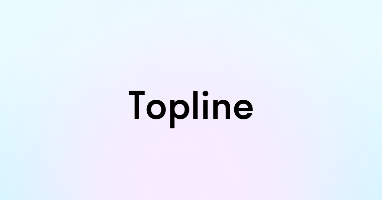 Topline