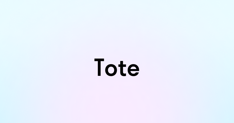 Tote