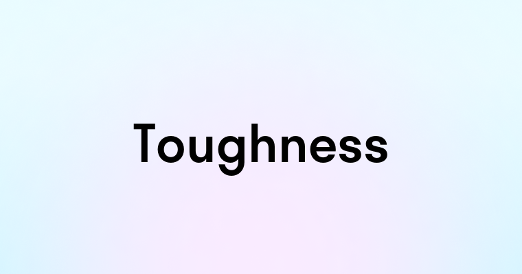 Toughness