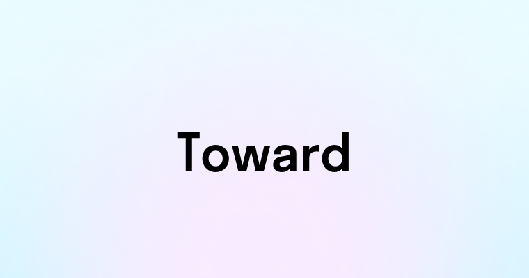 Toward