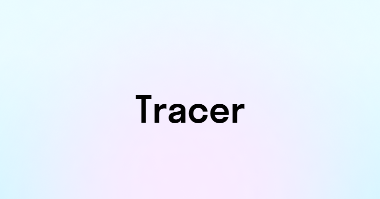 Tracer