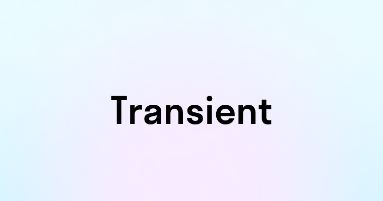 Transient