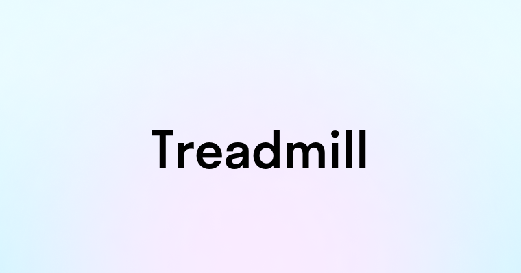 Treadmill