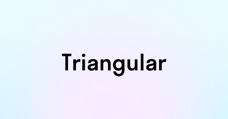 Triangular