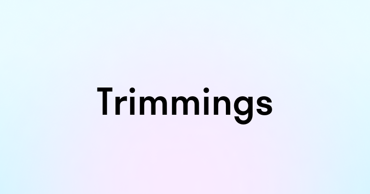 Trimmings