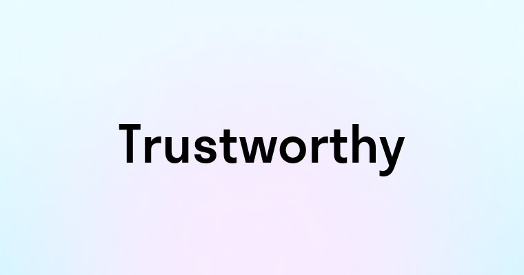 Trustworthy