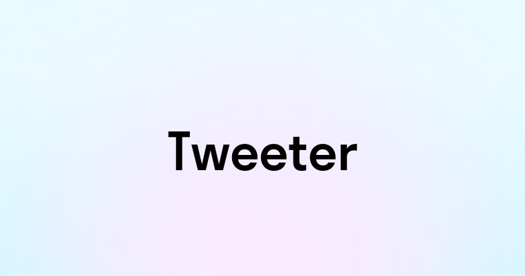 Tweeter