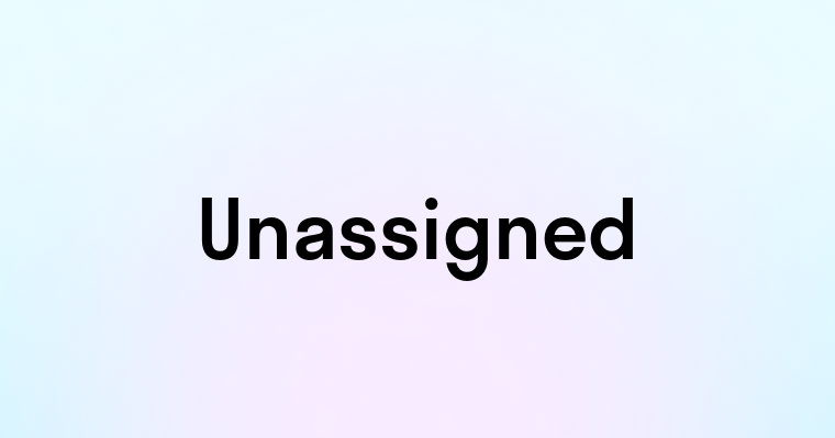 Unassigned