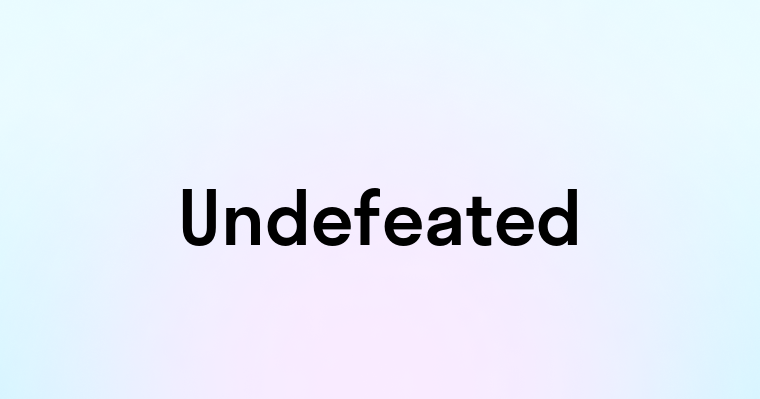 Undefeated