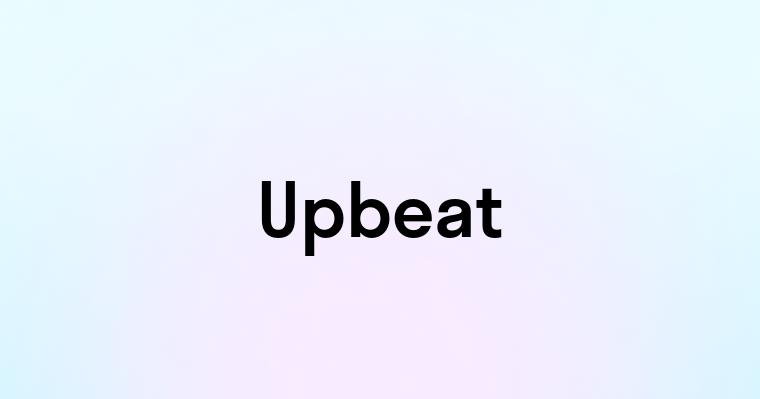 Upbeat